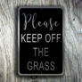 Garden Sign - Please Keep Off The Grass Sign