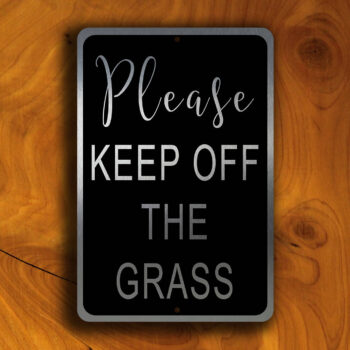 GARDEN SIGNS - Please Keep Off The Grass Sign