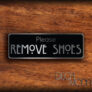 Please Remove your Shoes Sign