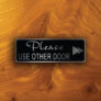 PLEASE Use The OTHER DOOR Sign