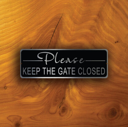 Please Keep The Gate Closed Sign