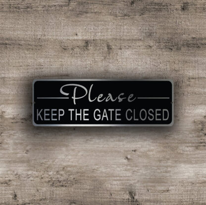 Please Keep The Gate Closed Sign