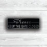 Please Keep The Gate Closed Sign