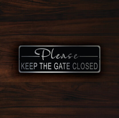 Please Keep The Gate Closed Sign