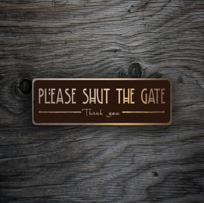 Shut the Gate Sign