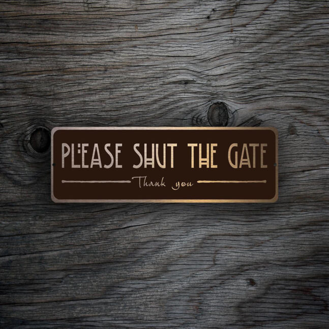 Please-SHUT-The-GATE-SIGN-1 Shut the Gate Sign