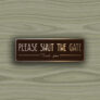 Shut the Gate Sign