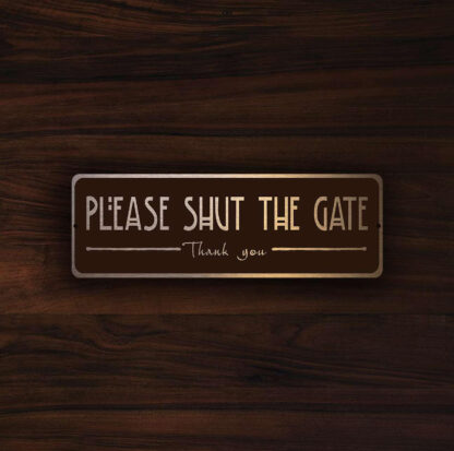 Shut the Gate Sign