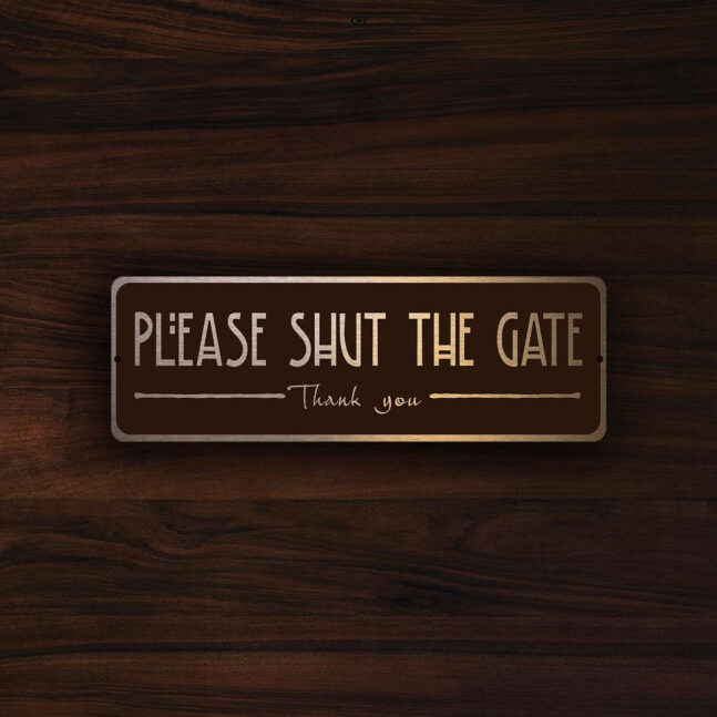 Please-SHUT-The-GATE-SIGN-3 Shut the Gate Sign