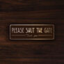 Shut the Gate Sign