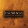 Shut the Gate Sign