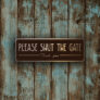 Please SHUT The GATE SIGN