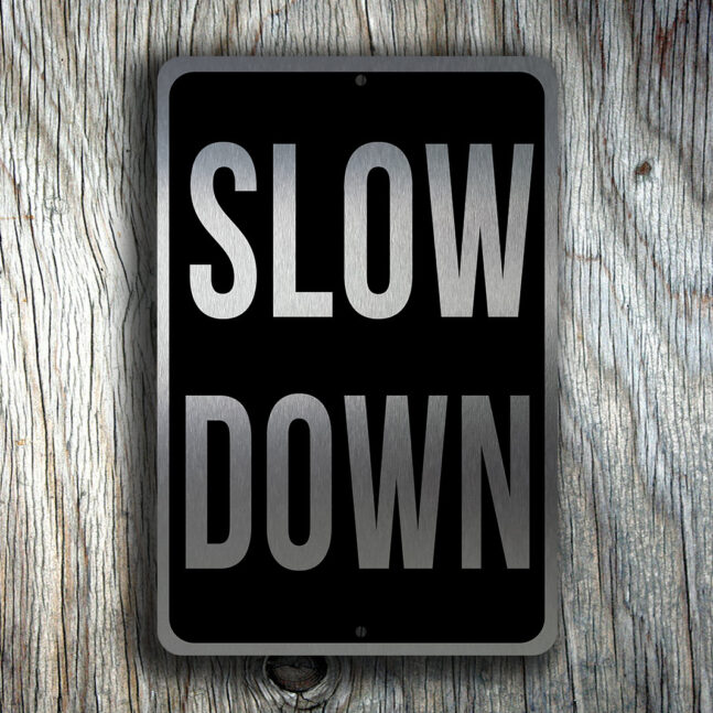 SLOW-DOWN-SIGN-2 Slow Down Sign
