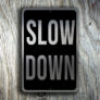 Slow Down Sign