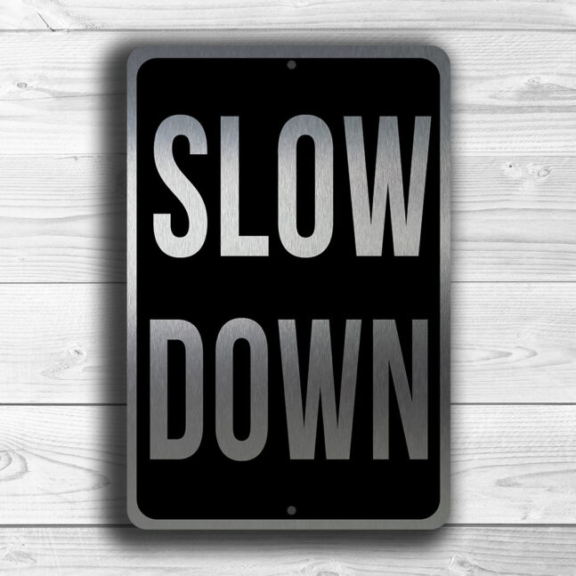 SLOW-DOWN-SIGN-3 Slow Down Sign
