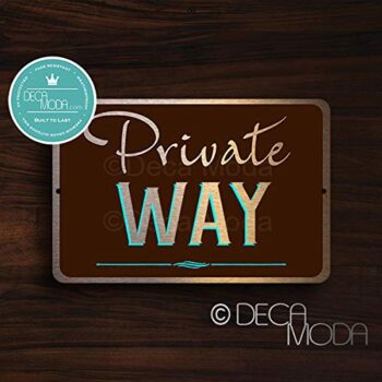 Deca Moda Private Way Sign, Private Signs, Business Signs, Durable Signs, Private Way Signs, Private Way, UV Protected Printed Brushed Aluminum, Bronze Finish, 12 x 8 inches