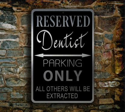 Dentist Parking Only Sign