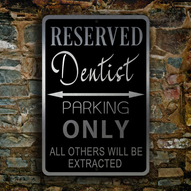 Dentist Parking Only Sign Dentist Parking Only Sign