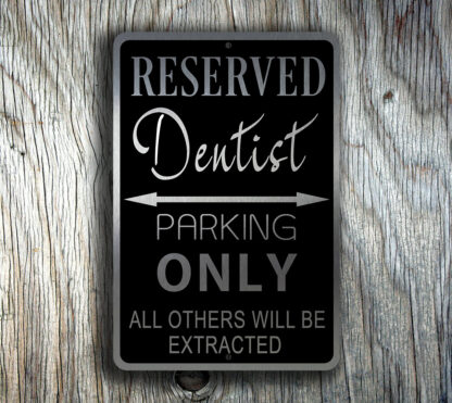 Dentist Parking Only Sign