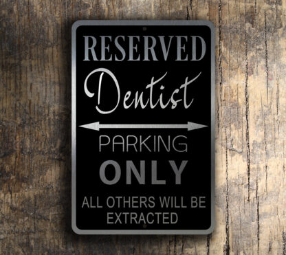 Dentist Parking Only Sign