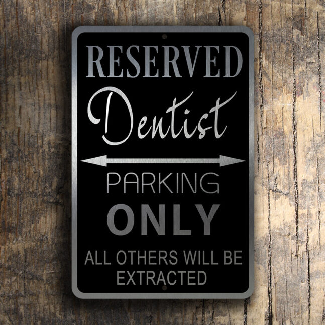 Dentist Parking Only Sign Dentist Parking Only Sign