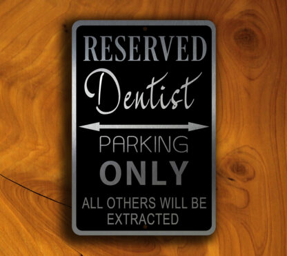 Dentist Parking Only Sign