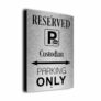 Custodian Parking Only Sign