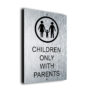 Children Only with Parents Sign