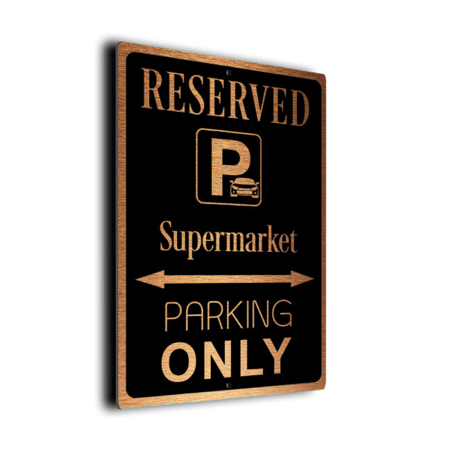 Supermarket Parking Only Sign