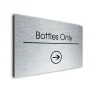 Bottles Only Sign Directional Sign - Brushed Metal Finish