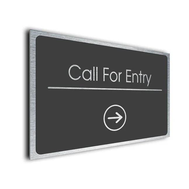 Call For Entry Sign Directional Sign - Brushed Metal Finish Call For Entry Sign Directional Sign - Brushed Metal Finish