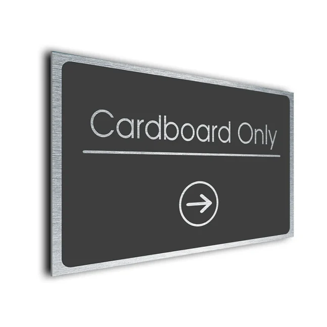 Cardboard Only Sign Directional Sign - Brushed Metal Finish Cardboard Only Sign Directional Sign - Brushed Metal Finish