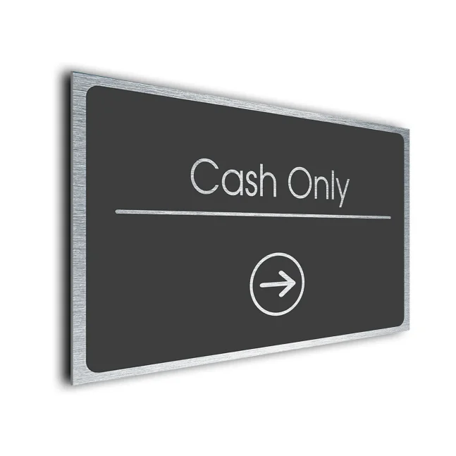 Cash Only Sign Directional Sign - Brushed Metal Finish Cash Only Sign Directional Sign - Brushed Metal Finish