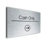 Cash Only Sign Directional Sign - Brushed Metal Finish