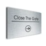 Close The Gate Sign Directional Sign - Brushed Metal Finish
