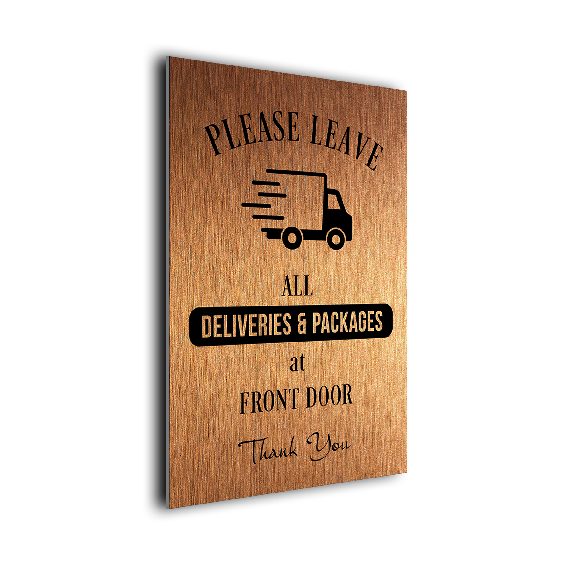 Please leave all Deliveries and Packages at Front Door