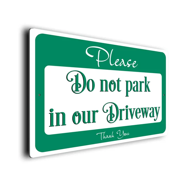 Green Please Do Not Park in Our Driveway Sign Do Not Park in Our Driveway Sign