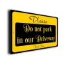 Do Not Park in Our Driveway Sign